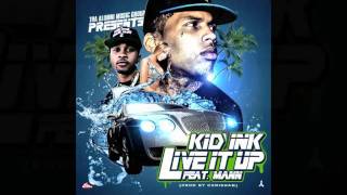 Live It Up - Kid Ink (feat. Mann) CLEAN