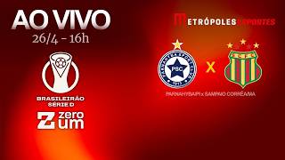 PARNAHYBA x SAMPAIO CORRÊA-MA - BRASILEIRÃO SÉRIE D 2026 - AO VIVO E COM IMAGENS - 26.04.26