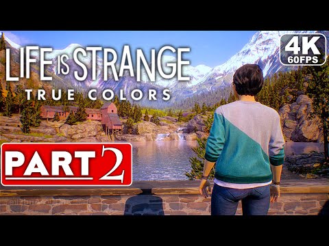 LIFE IS STRANGE TRUE COLORS Gameplay Walkthrough Part 2 [4K 60FPS] - No Commentary (FULL GAME)