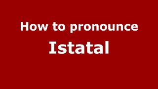 How to pronounce Istatal