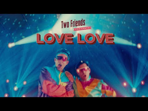 Two Friends ft. Ferris -  Love Love