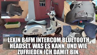 Vespa GTS. Lexin B4FM Intercom Bluetooth Headset. Was es kann. Und wie zufrieden ich damit bin.