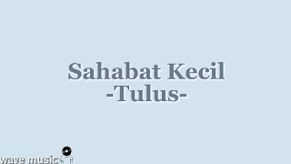 Download lagu Sahabat Kecil - Tulus (lirik lagu) mp3