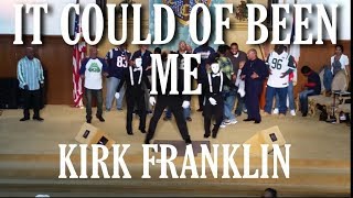 Kirk Franklin Could&#39;ve Been Me by CTCC David Dancers