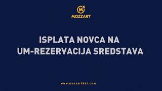 MOZZART - [Tutorijali] Isplata novca na UM – rezervacija sredstava