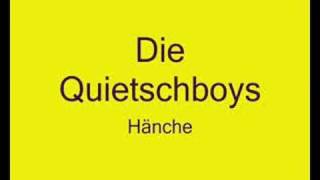 Quietschboys - Hänche