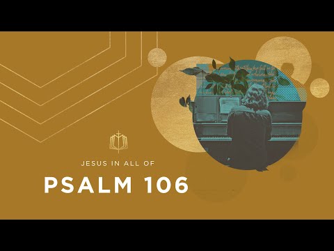 Psalm 106 | His Love Endures Forever | Bible Study