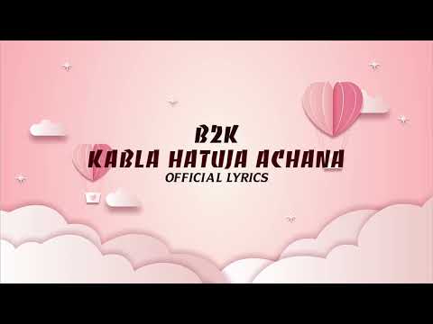 B2k-_-Kabla hatuja achana (official Audio) #Track1