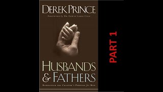 HUSBANDS & FATHERS - Part 1 // Derek Prince // Audio Book