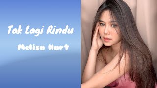 Download lagu Tak Lagi Rindu - Melisa Hart (lirik) mp3