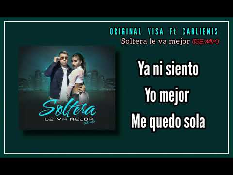 Carlienis Ft Original Visa - Soltera le va mejor (LETRA / LYRICS)