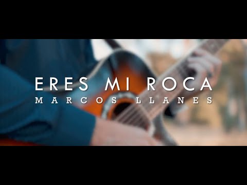 Marcos Llanes - ERES MI ROCA - (Video Oficial)
