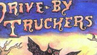 Drive By Truckers - "Dead, Drunk and Naked"