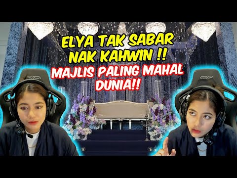 ELYA TAK SABAR NAK KAHWIN !! - MAJLIS PALING MAHAL DUNIA !!