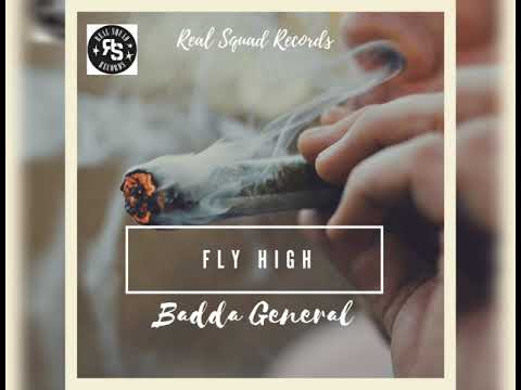 Badda General - Fly High - Real Squad Records