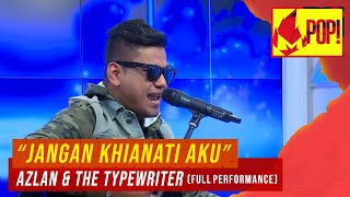 Download lagu MPop! : Azlan & The Typewriter - Jangan Khianati Aku (Full Performance) mp3