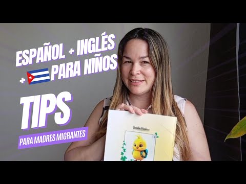 Cómo ayudar a tus hijos a ser bilingües | Tips para madres migrantes cubanas