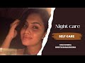 Night Care Routine Self Care Sonugowda Sonugowdavlogs Nightcareroutine Skincareroutine