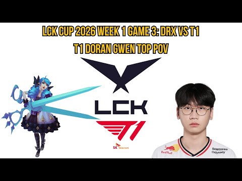 LCK Cup 2026 Week 1 Game 3: DRX vs T1 | T1 Doran Gwen Top POV