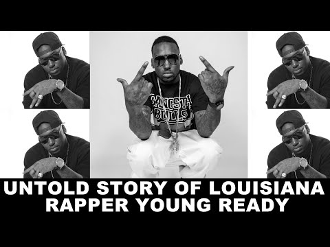 Young Ready: The Untold Story of a Baton Rouge, Louisiana Rapper