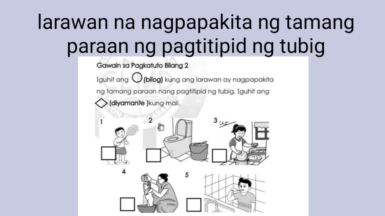 IGUHIT ANG ⭕ KUNG ANG LARAWAN AY NAGPAPAKITA NG TAMANG PARAAN NG PAGTITIPID NG TUBIG. 🔷 KUNG HINDI