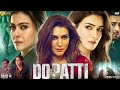 Do Patti 2024 Full Movie Kajol Kriti Sanon Shaheer Sheikh Hindi Thriller