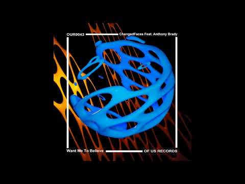 ChangedFaces - Want Me to Believe Feat. Anthony Brady (Extended Mix)