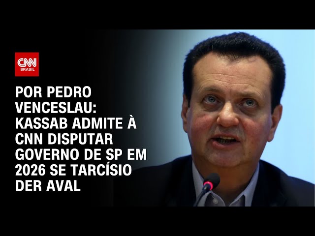 Kassab admite à CNN disputar governo de SP em 2026 se Tarcísio der aval | BASTIDORES CNN