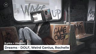 Download lagu [Lyrics   Vietsub] Dreams - DOLF, Weird Genius, Rochelle mp3