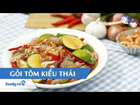 Hướng dẫn cách làm món GỎI TÔM KIỂU THÁI | Feedy TV