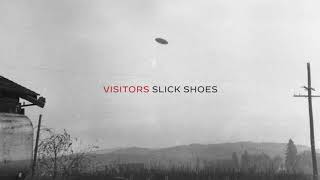 Slick Shoes - Visitors