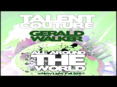 Talent Couture - All Around The World Feat. Gerald Walker