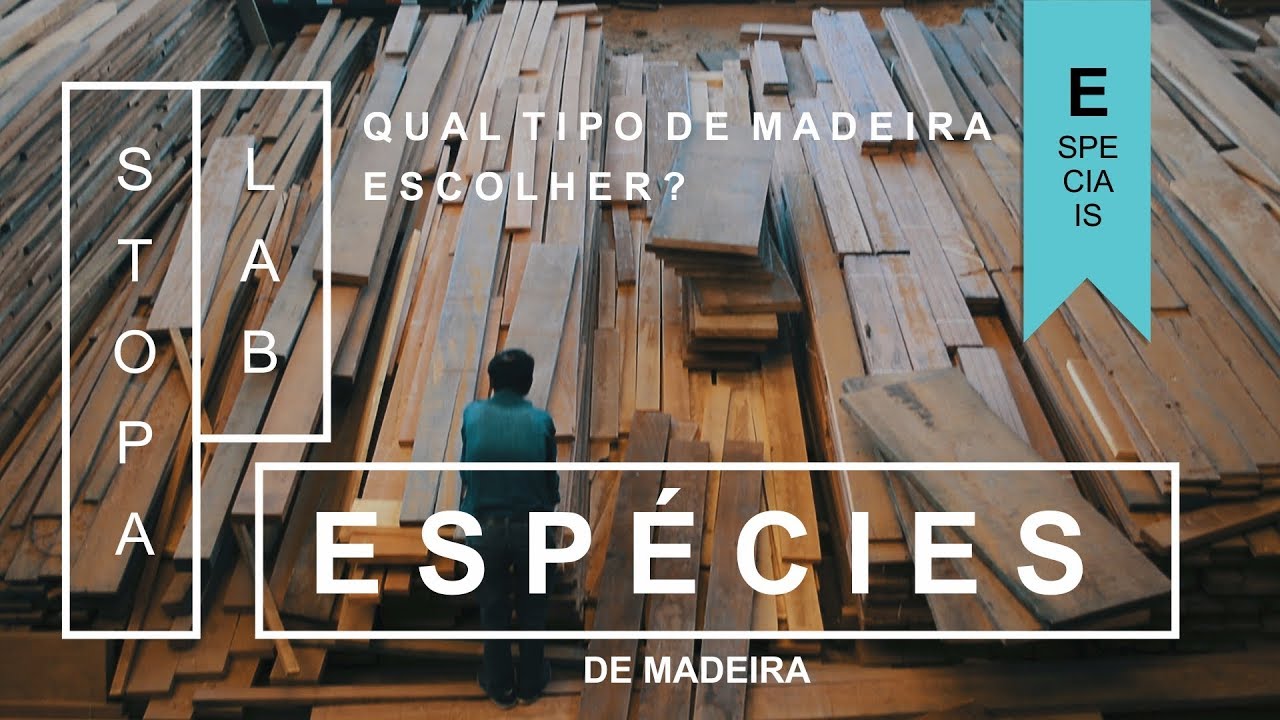Qual tipo de madeira escolher - Especies de Madeira - STOPA LAB MARCENARIA #10