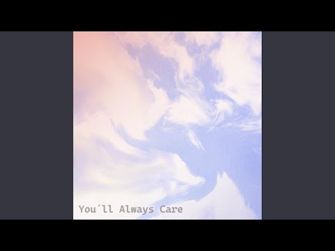 You'll Always Care