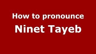 How to pronounce Ninet Tayeb