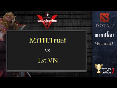 MiTH.Trust vs 1st.VN : DotaTalk SteelSeries Cup