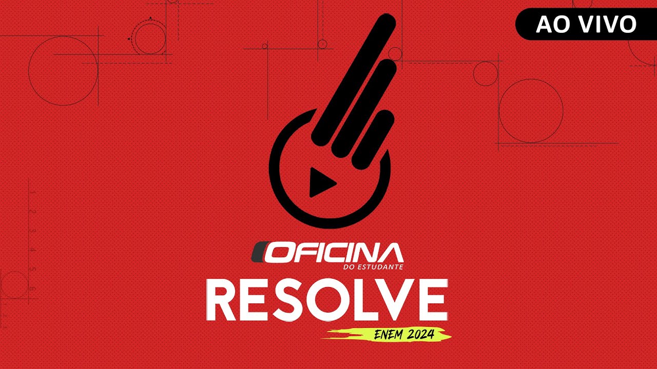 Oficina Resolve - ENEM 2024 / 1º Dia