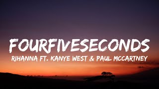 Rihanna - Four Five Seconds (Lyrics) ft. Kanye West &amp; Paul McCartnery