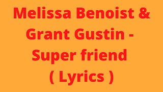 Melissa Benoist &amp; Grant Gustin - Super friend ( Lyrics )