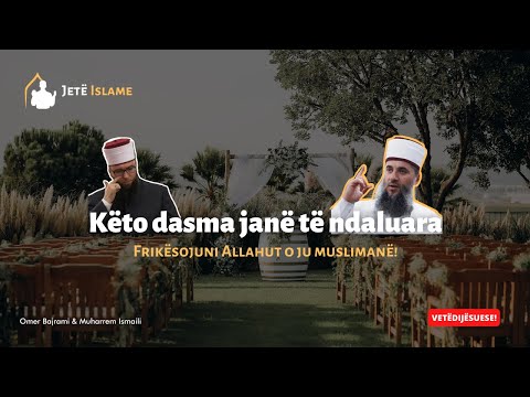 KËTO DASMA JANË TË NDALUARA NË ISLAM | VETËDIJËSUESE