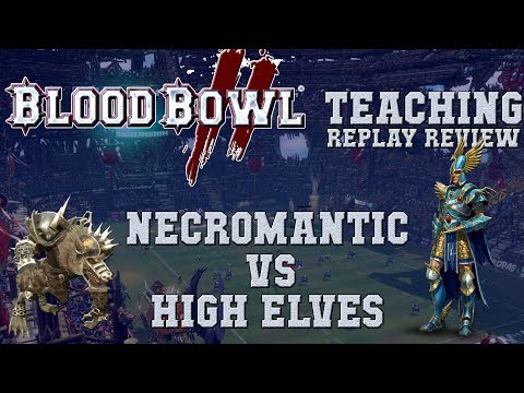 Blood Bowl 2 - Necromantic (ManusAtra) vs High Elves (Missuh) - REBBRL Apprentice replay (the Sage)