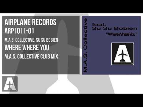 M.A.S. Collective, Su Su Bobien - Where Where You [ M.A.S. Collective Club Mix ] ARP1011