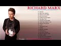 Richard Marx Greatest Hits Best Songs Of Richard Marx Richard Marx Collection