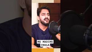 Download lagu ME MADINE CHALA LIVE BY Mishkat Khan mp3