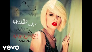 Antonique Smith - Hold Up Wait A Minute (Woo Woo)