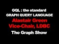 Alastair Green On GQL The Graph Query Language The Graph Show