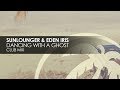 Sunlounger & Eden Iris - Dancing With A Ghost