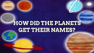 How Did The Planets Get Their Names?