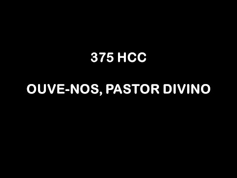 375 HCC - Ouve nos, Pastor Divino