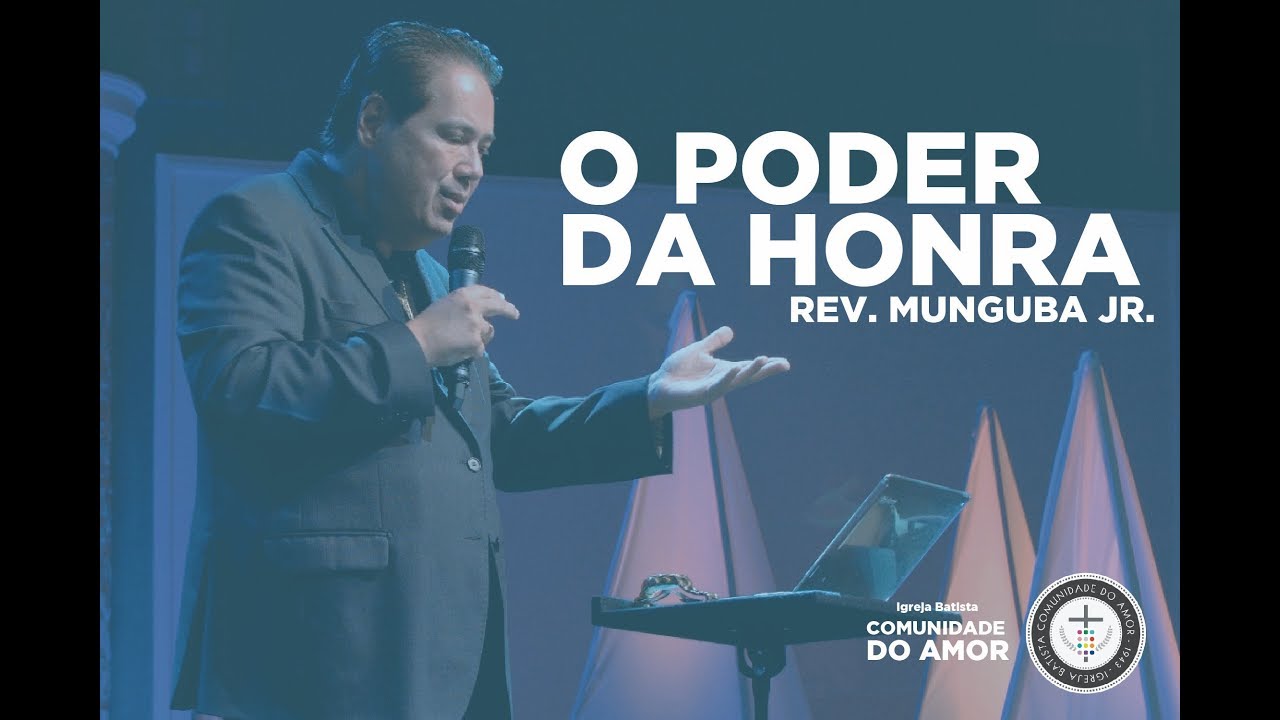 O PODER DA HONRA | Rev. Munguba Jr.